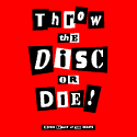 Throw the Disc or Die